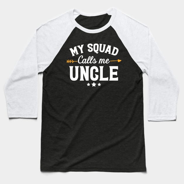 My squad calls me uncle Baseball T-Shirt by captainmood